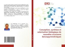 Conception, synthèse et valorisation biologique de nouvelles structures benzopyrimidiniques di Anis Romdhane edito da Éditions universitaires européennes
