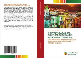 A ESTRUTURAÇÃO DAS POLÍTICAS PÚBLICAS DE ACOLHIMENTO FAMILIAR di Leonardo Jensen Ribeiro edito da Novas Edições Acadêmicas