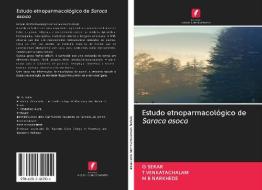 Estudo etnoparmacológico de Saraca asoca di G. Sekar, T. Venkatachalam, M B Narkhede edito da AV Akademikerverlag