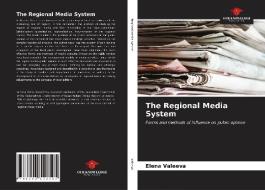 THE REGIONAL MEDIA SYSTEM di ELENA VALEEVA edito da LIGHTNING SOURCE UK LTD