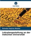 Lehrplangestaltung an der Indischen Universität di Ratnakar Bajirao Mhaske edito da Verlag Unser Wissen