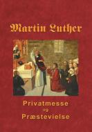 Martin Luther - Privatmesse og præstevielse edito da Books on Demand
