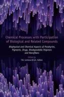 Chemical Processes with Participation of Biological and Related Compounds di Lomova edito da CRC Press