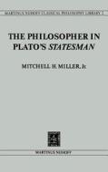 The Philosopher in Plato's Statesman di Mitchell H. Miller edito da Springer Netherlands