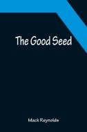 The Good Seed di Mack Reynolds edito da Alpha Editions