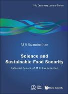 Science And Sustainable Food Security: Selected Papers Of M S Swaminathan di Swaminathan M S edito da World Scientific / Indian Inst Of Science, India