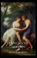 Venus And Adonis Annotated di Shakespeare William Shakespeare edito da Independently Published