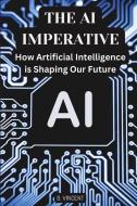 The AI Imperative di B. Vincent edito da Blurb, Inc.