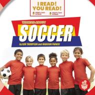 We Read about Soccer di Kim Thompson, Madison Parker edito da I READ YOU READ