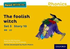 Read Write Inc. Phonics: Yellow Set 5 Storybook 10 The Foolish Witch di Gill Munton edito da Oxford University Press