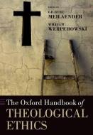The Oxford Handbook of Theological Ethics edito da OXFORD UNIV PR