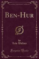 Ben-hur (classic Reprint) di Lew Wallace edito da Forgotten Books