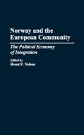 Norway and the European Community di Brent Nelson edito da Praeger