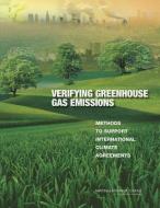 Verifying Greenhouse Gas Emissions: Methods to Support International Climate Agreements di National Research Council, Division On Earth And Life Studies, Board on Atmospheric Sciences and Climat edito da PAPERBACKSHOP UK IMPORT