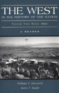 The West in the History of the Nation, Volume Two: Since 1865 di Anne F. Hyde, William F. Deverell edito da Bedford Books