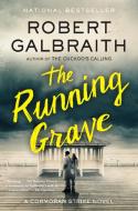 The Running Grave di Robert Galbraith edito da Grand Central Publishing