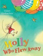 Molly Who Flew Away di Valeri Gorbachev edito da Philomel Books