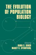The Evolution of Population Biology edito da Cambridge University Press