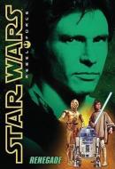 Star Wars: Rebel Force #3: Renegade: Renegade di Alex Wheeler edito da SCHOLASTIC