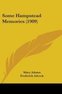Some Hampstead Memories (1909) di Mary Adams edito da Kessinger Publishing