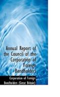 Annual Report Of The Council Of The Corporation Of Foreign Bondholders di Corporation Of Foreign Bondholders edito da Bibliolife