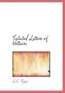 Selected Letters of Voltaire di L. C. Syms edito da BiblioLife