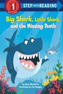 Big Shark, Little Shark, and the Missing Teeth di Anna Membrino edito da RANDOM HOUSE