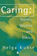 Caring di Helga Kuhse edito da Blackwell Publishers