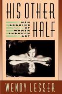 His Other Half di Wendy Lesser edito da Harvard University Press