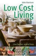 Low-Cost Living di John Harrison edito da Little, Brown Book Group
