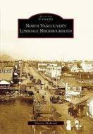 North Vancouver's Lonsdale Neighbourhood di Shervin Shahriari edito da ARCADIA PUB (SC)