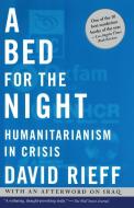 A Bed for the Night di David Rieff edito da Simon & Schuster