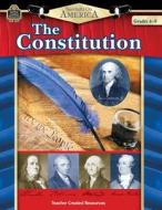 The Constitution: Grades 4-8 di Robert W. Smith edito da Teacher Created Materials