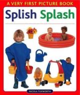 Splish Splash di Nicola Tuxworth edito da Anness Publishing