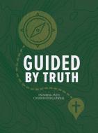 Guided by Truth: Enduring Faith Confirmation Journal di Lee Hopf edito da CONCORDIA PUB HOUSE