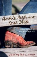 Ankle High and Knee Deep di Gail L. Jenner edito da Rowman & Littlefield