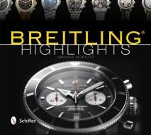Breitling Highlights di Henning Mutzlitz edito da Schiffer Publishing Ltd