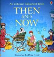 Then and Now di Heather Amery edito da Usborne Books