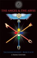 Angel & the Abyss di J. Daniel (J. Daniel Gunther) Gunther edito da Ibis Press