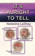 It's Alright To Tell! di #Galberth,  Evangelist,  Pennie edito da Holy Fire Publishing