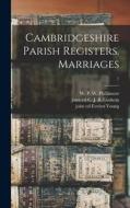 Cambridgeshire Parish Registers. Marriages; 7 edito da LIGHTNING SOURCE INC
