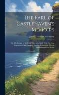 The Earl of Castlehaven's Memoirs: Or, His Review of the Civil Wars in Ireland; With His Own Engagement and Conduct Therein: Conatining Also an Append di James Touchet Castlehaven edito da LEGARE STREET PR
