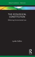 The Ecological Constitution di Lynda Collins edito da Taylor & Francis Ltd