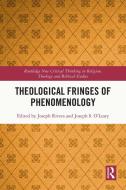 Theological Fringes Of Phenomenology edito da Taylor & Francis Ltd