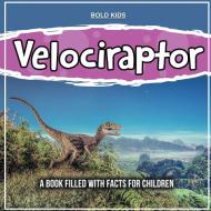Velociraptor di Bold Kids edito da Bold Kids