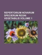 Repertorium Novarum Specierum Regni Vegetabilis Volume 1 di Books Group edito da Rarebooksclub.com