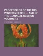 Proceedings of the Mid-Winter Meeting and of the Annual Session Volume 42 di Ohio State Bar Association edito da Rarebooksclub.com