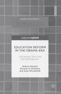 Education Reform in the Obama Era di Robert Maranto, Michael Q. McShane, Evan Rhinesmith edito da Palgrave Macmillan