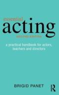 Essential Acting di Brigid (RADA Panet edito da Taylor & Francis Ltd