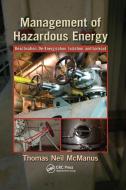 Management of Hazardous Energy di Thomas Neil (North West Occupational Health Safety McManus edito da Taylor & Francis Ltd